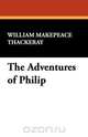 The Adventures of Philip, William Makepeace Thackeray 
