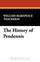 The History of Pendennis, William Makepeace Thackeray 