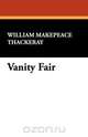 Vanity Fair, William Makepeace Thackeray 