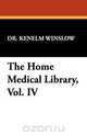 The Home Medical Library, Vol. IV, Kenelm Winslow 