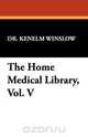 The Home Medical Library, Vol. V, Kenelm Winslow 