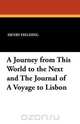 A Journey from This World to the Next and the Journal of a Voyage to Lisbon, Henry Fielding 