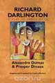 Richard Darlington, Alexandre Dumas 