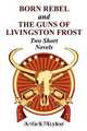 Born Rebel and the Guns of Livingston Frost - Two Short Novels, Ardath Mayhar 