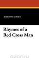 Rhymes of a Red Cross Man, Robert W. Service 