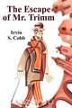 The Escape of Mr. Trimm, Irvin S. Cobb 