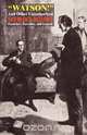 Watson! and Other Unauthorized Sherlock Holmes Pastiches, Parodies, and Sequels, 