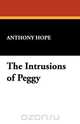 The Intrusions of Peggy, Anthony Hope 