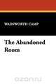 The Abandoned Room, Wadsworth Camp 