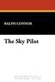 The Sky Pilot, Ralph Connor 
