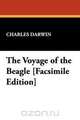 The Voyage of the Beagle [Facsimile Edition], Charles Darwin 