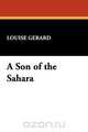 A Son of the Sahara, Louise Gerard 