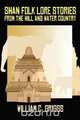 Shan Folk Lore Stories from the Hill and Water Country, William C. Griggs 