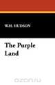 The Purple Land, W. H. Hudson 
