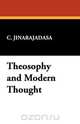 Theosophy and Modern Thought, C. Jinarajadasa 