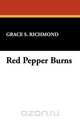 Red Pepper Burns, Grace S. Richmond 