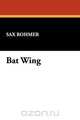 Bat Wing, Sax Rohmer 