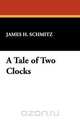 A Tale of Two Clocks, James H. Schmitz 