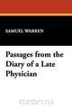 Passages from the Diary of a Late Physician, Samuel Warren 