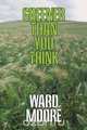Greener Than You Think, Ward Moore 