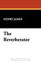 The Reverberator, Henry Jr. James 