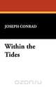 Within the Tides, Joseph Conrad 