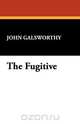 The Fugitive, John Sir Galsworthy 
