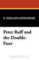 Peter Ruff and the Double-Four, E. Phillips Oppenheim 
