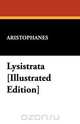 Lysistrata [Illustrated Edition], Aristophanes 