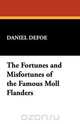 The Fortunes and Misfortunes of the Famous Moll Flanders, Daniel Defoe 