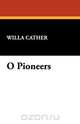 O Pioneers!, Willa Cather 