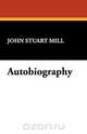 Autobiography, John Stuart Mill 