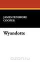 Wyandotte, James Fenimore Cooper 