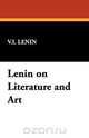 Lenin on Literature and Art, Vladimir Ilich Lenin 