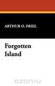 Forgotten Island, Arthur O. Friel 