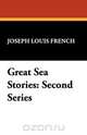 Great Sea Stories, Joseph Louis French 