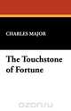 The Touchstone of Fortune, Charles Major 