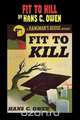 Fit to Kill, Hans C. Owen 
