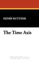 The Time Axis, Henry Kuttner 