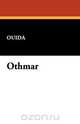 Othmar, Ouida 