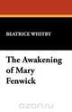 The Awakening of Mary Fenwick, Beatrice Whitby 