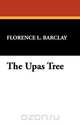 The Upas Tree, Florence L. Barclay 
