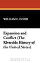 Expansion and Conflict (The Riverside History of the United States), William E. Dodd 