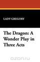 The Dragon, Lady Gregory 