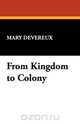 From Kingdom to Colony, Mary Devereux 