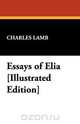 Essays of Elia [Illustrated Edition], Lamb Charles 