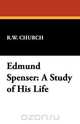 Edmund Spenser, Richard William Church 