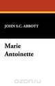 Marie Antoinette, John S.C. Abbott 