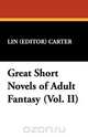 Great Short Novels of Adult Fantasy (Vol. II), 