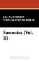 Suetonius (Vol. II), Suetonius (translated by J. C. Rolfe) 